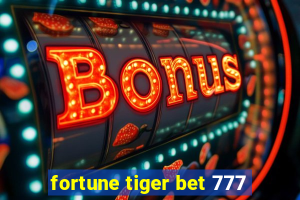 fortune tiger bet 777